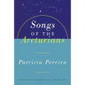 Songs of the Arcturians: Arcturian Star Chronicles Book 1