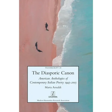 The Diasporic Canon: American Anthologies of Contemporary Italian Poetry 1945-2015