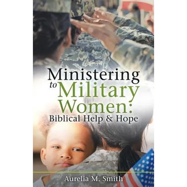 Ministering to Military Women: Biblical Help & Hope