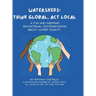 Watersheds: Think Global, Act Local: A fun and inspiring educational coloring book about water quality