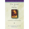 To Live Is to Pray: Introduction to Carmelite Spirituality