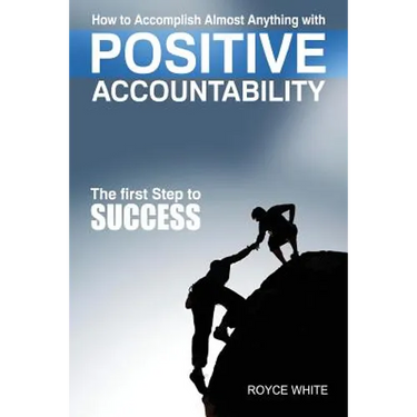 Positive Accountability: The First Step To Success