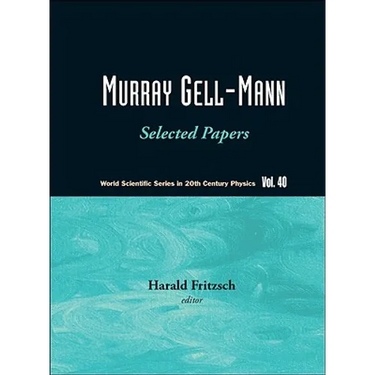 Murray Gell-Mann: Selected Papers (V40)