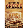 History of Greece: An Enthralling Overview of Greek History