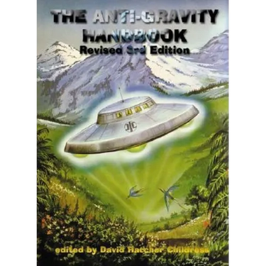 The Anti-Gravity Handbook: Expanded and Revised Third Edition