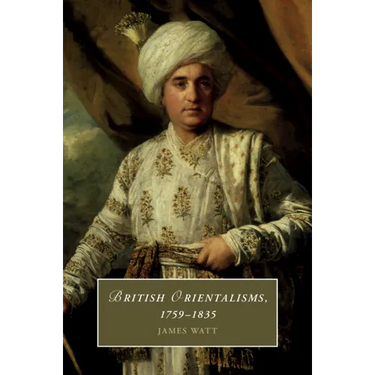 British Orientalisms, 1759-1835