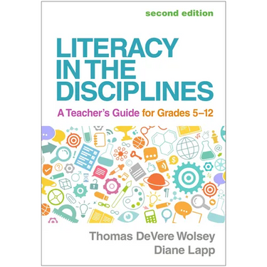 Literacy in the Disciplines: A Teacher's Guide for Grades 5-12