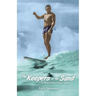 The Keepers of the Sand: A Waikiki Beachboy's Story
