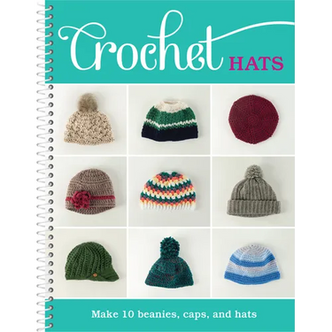 Crochet Hats: Make 10 Beanies, Caps, and Hats