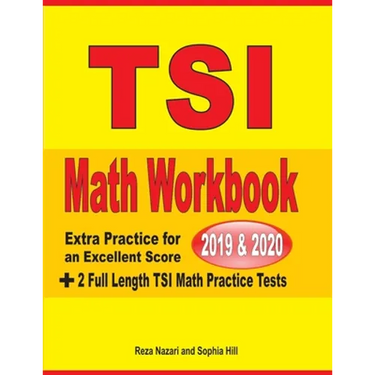 TSI Math Workbook 2019 & 2020: Extra Practice for an Excellent Score + 2 Full Length TSI Math Practice Tests