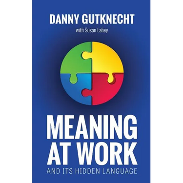 Meaning At Work: And Its Hidden Language