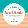 A Year of Gratitude: Daily Moments of Reflection, Grace, and Thanks