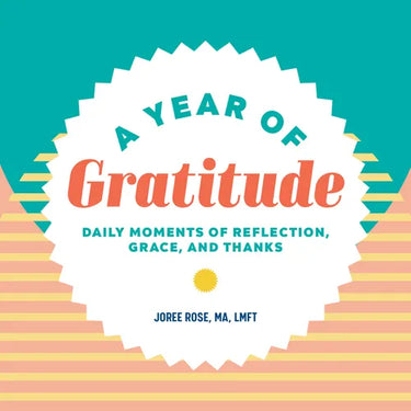 A Year of Gratitude: Daily Moments of Reflection, Grace, and Thanks