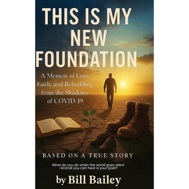 This is My New Foundation: A Memoir of Loss, Faith, and Redemption - Based on a True Story