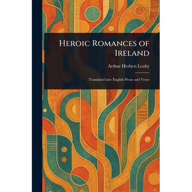 Heroic Romances of Ireland