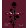 Bittersweet: The Five Tastes of Dessert and Beyond (a Baking Book)
