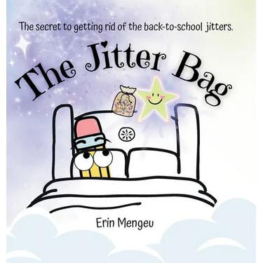The Jitter Bag: The Secret to Getting Rid of the Back to School Jitters