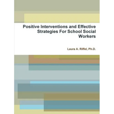 Positive Interventions and Effective Strategies For School Social Workers