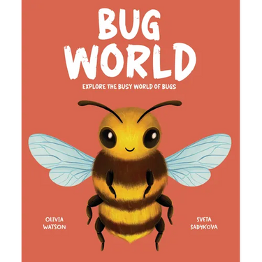 Bug World: Explore the Busy World of Bugs