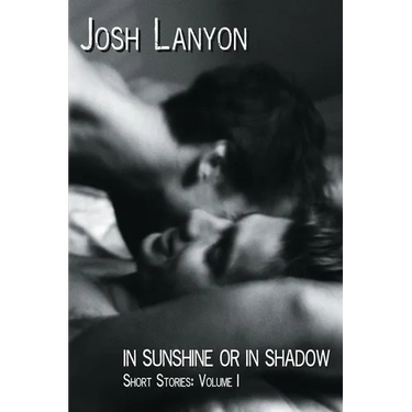 In Sunshine or In Shadow: Short Stories, Volume 1