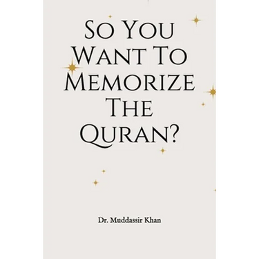 So You Want To Memorize The Quran?
