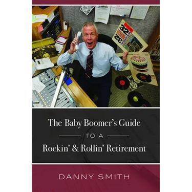 The Baby Boomer's Guide to a Rockin' & Rollin' Retirement