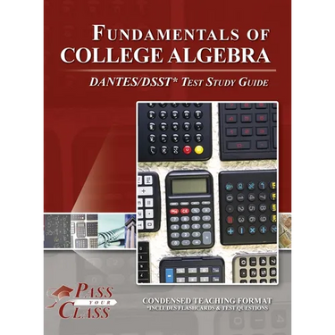 Fundamentals of College Algebra DANTES / DSST Test Study Guide