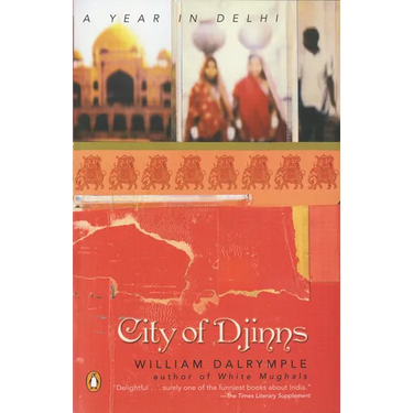 City of Djinns: A Year in Delhi