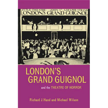 London's Grand Guignol and the Theatre of Horror