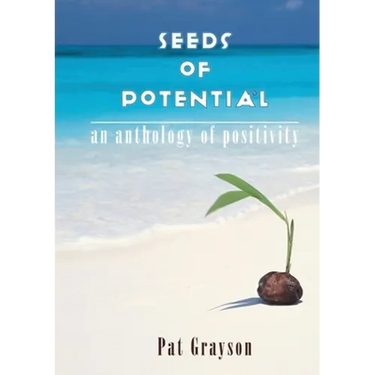 Seeds of Potential: An anthology of positivity