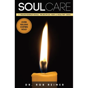 Soul Care: 7 Transformational Principles for a Healthy Soul