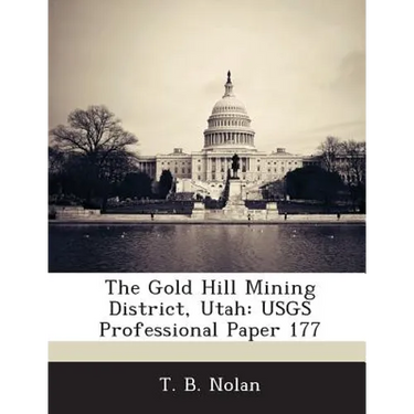 The Gold Hill Mining District, Utah: Usgs Professional Paper 177
