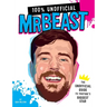 100% Unofficial Mrbeast: The Unofficial Guide to Youtube's Biggest Star