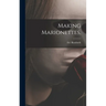 Making Marionettes,
