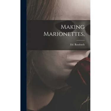 Making Marionettes,
