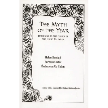 The Myth of the Year: Returning to the Origin of the Druid Calendar