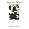 Rewoven in the Dew