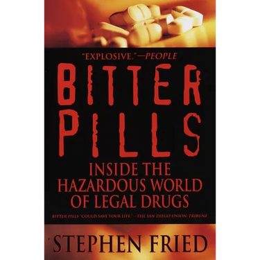 Bitter Pills: Inside the Hazardous World of Legal Drugs