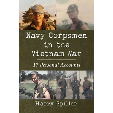 Navy Corpsmen in the Vietnam War: 17 Personal Accounts