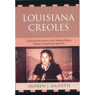 Louisiana Creoles: Cultural Recovery and Mixed-Race Native American Identity