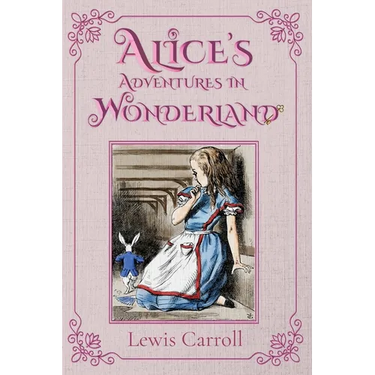 Alice's Adventures in Wonderland: The 1865 Classic Edition with Original Illustrations