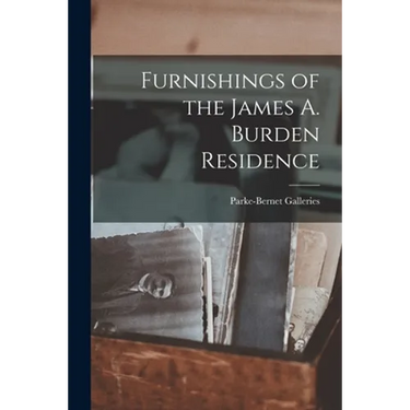 Furnishings of the James A. Burden Residence