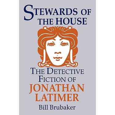 Stewards of the House: Detective Fiction of Jonathan Latimer