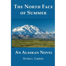 The North Face of Summer: An Alaskan Novel
