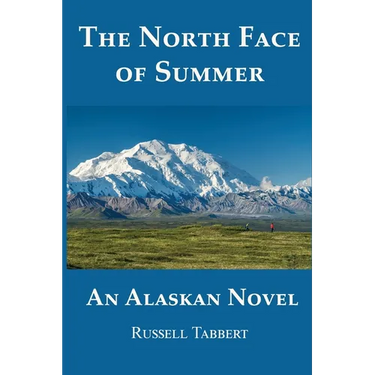 The North Face of Summer: An Alaskan Novel