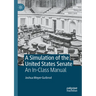 A Simulation of the United States Senate: An In-Class Manual