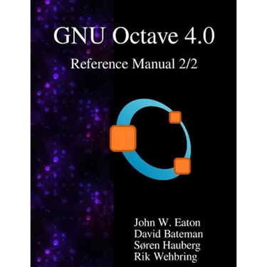 The GNU Octave 4.0 Reference Manual 2/2: Free Your Numbers