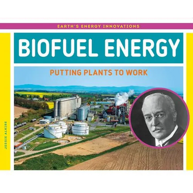 Biofuel Energy: Putting Plants to Work: Putting Plants to Work