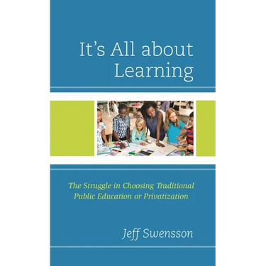 It's All about Learning: The Struggle in Choosing Traditional Public Education or Privatization