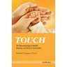 Touch: The Neurobiology of Health, Healing, and Human Connection